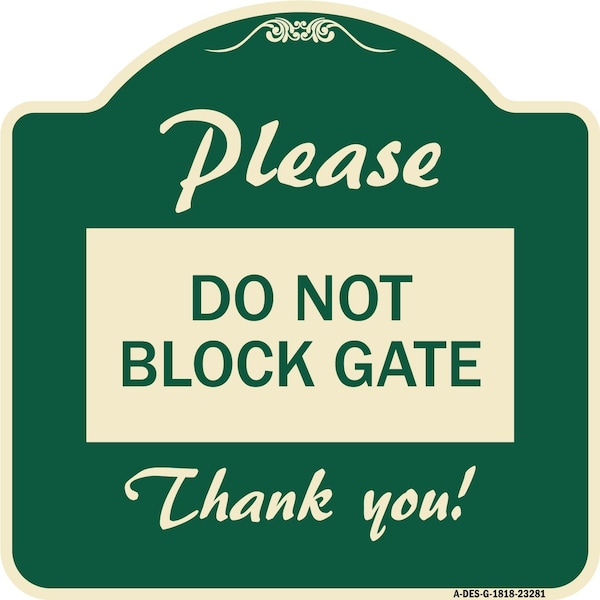 Please Do Not Block Gate Heavy-Gauge Aluminum Architectural Sign, 18" x 18", G-1818-23281